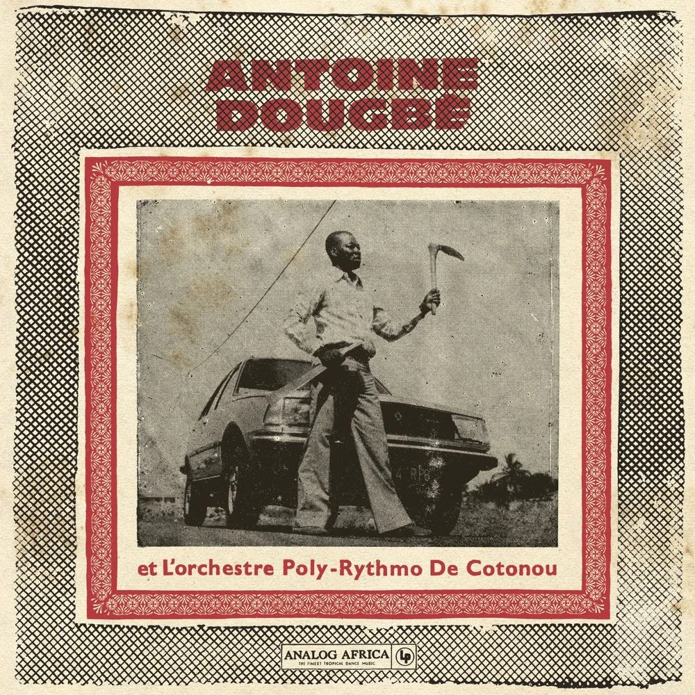 When is Antoine Dougbé - Antoine Dougbé et L'Orchestre Poly-Rythmo De Cotonou 1977 - 1982 (Analog Africa No.44) Release Date