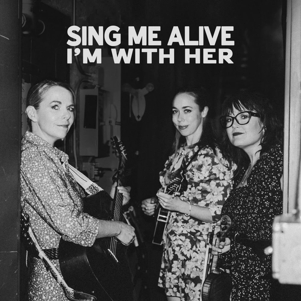 I'm With Her - Sing Me Alive Release Date countdown timer - Music